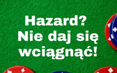 Hazard? Nie daj się wciągnąć!